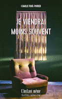 Je viendrai moins souvent